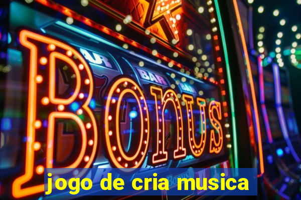 jogo de cria musica